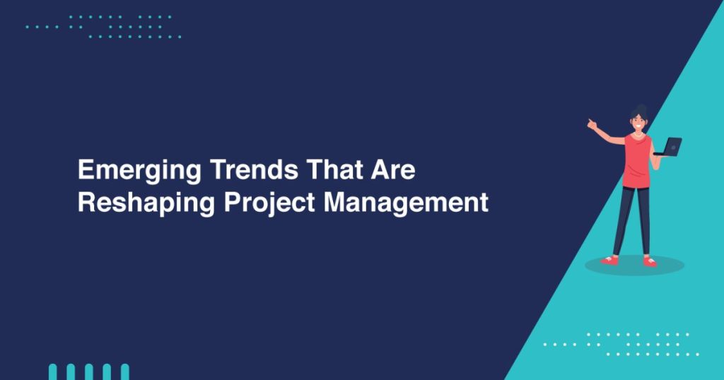 Emerging Trends in Project Management